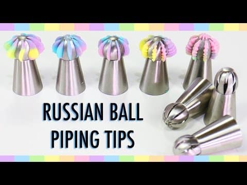 RUSSIAN PIPING TIPS - What are RUSSIAN BALL...