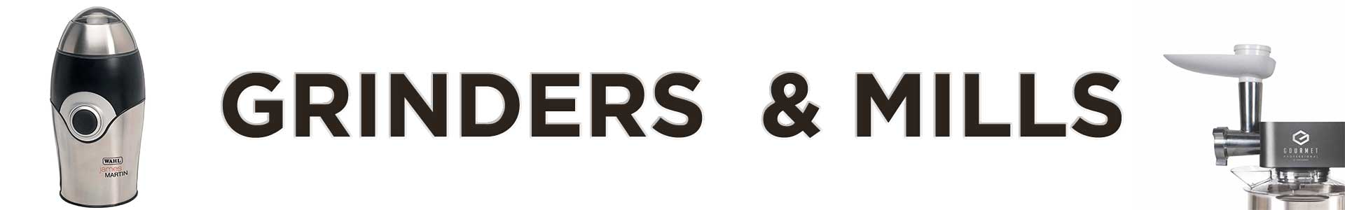 Grinders and Mills